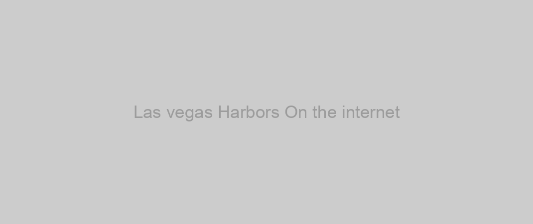 Las vegas Harbors On the internet